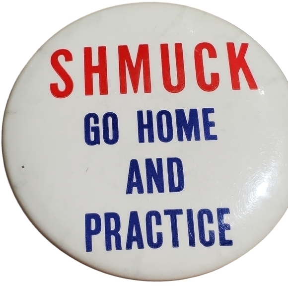 Largr Vintage Shmuck Go Home and Practice button pinback pin 3.5" - Picture 2 of 9